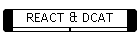 REACT & DCAT